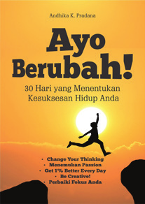Ayo Berubah! 30 Hari yang Menentukan Kesuksesan Hidup Anda