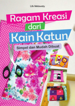 Ragam Kreasi dari Kain Katun: Simpel dan Mudah Dibuat