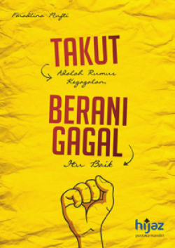 Takut adalah Rumus Kegagalan, Berani Gagal Itu Baik