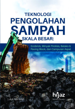 Teknologi Pengolahan Sampah Skala Besar: Ecobrick, Minyak pirolisis, Batako & Paving Block, dan Campuran Aspal