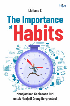The Importance of Habits: Menajamkan Kebiasaan Diri untuk menjadi Orang Berprestasi.