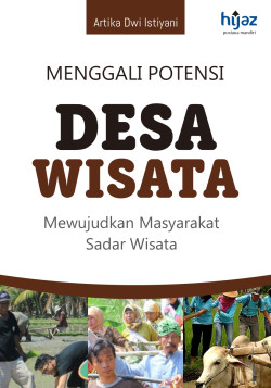 MENGGALI POTENSI DESA WISATA: Mewujudkan Masyarakat Sadar Wisata
