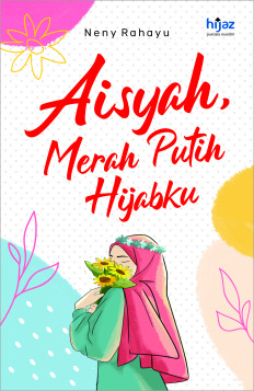 Aisyah, Merah Putih Hijabku