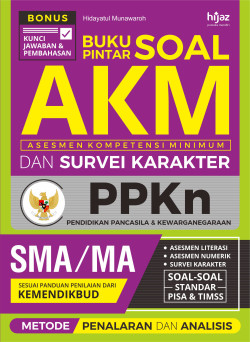 Buku Pintar Soal AKM (Asesmen Kompetensi Minimum) dan Survei Karakter PPKN SMA/MA